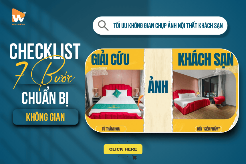Hướng Dẫn Chi Tiết Chuẩn Bị Không Gian Khách Sạn Đẹp Hoàn Hảo Trước Buổi Chụp Ảnh (Checklist 7 Bước Ai Cũng Làm Được)